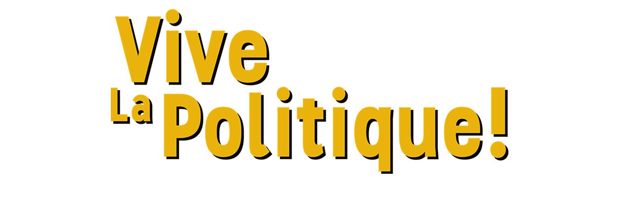 Vive La Politique